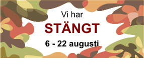 Vi har STÄNGT 6 - 22 augusti